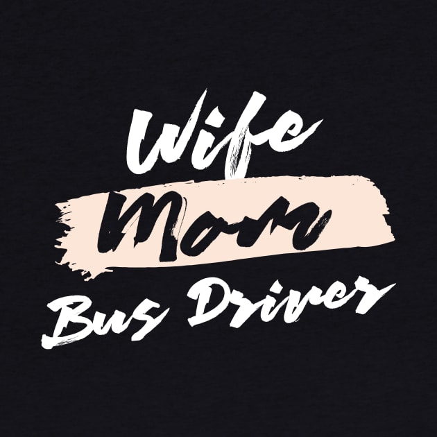 Cute Wife Mom Bus Driver Gift Idea by BetterManufaktur